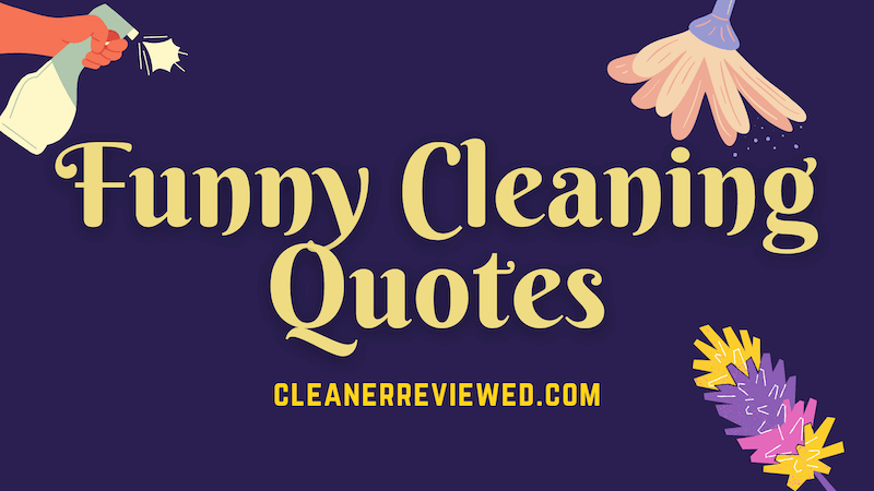 Funny Cleaning Quotes - Cleaner Reviewed